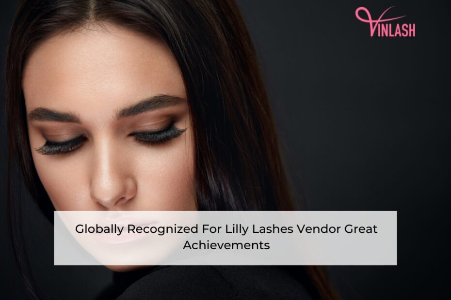 globally-recognized-for-lilly-lashes-vendor-great-achievements-1