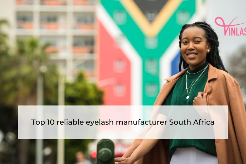 Top 10 reliable eyelash manufacturer South Africa