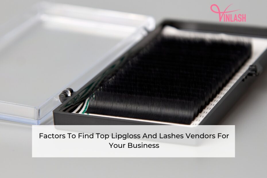 factors-to-find-top-lipgloss-and-lashes-vendors-for-your-business-1