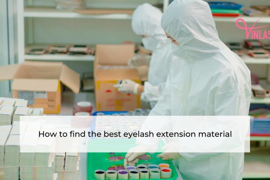 How to find the best eyelash extension material