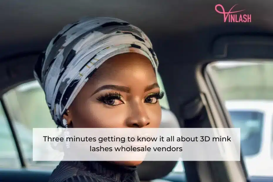 three-minutes-getting-to-know-it-all-about-3d-mink-lashes-wholesale-vendors-1