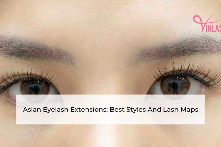 Asian Eyelash Extensions Best Styles And Lash Maps