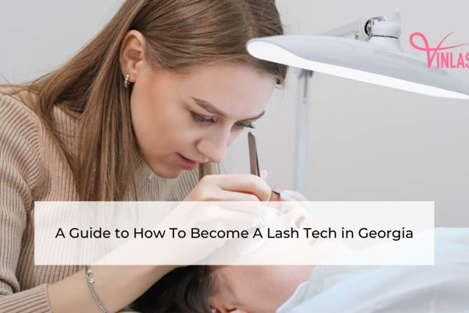 a-guide-to-how-to-become-a-lash-tech-in-georgia