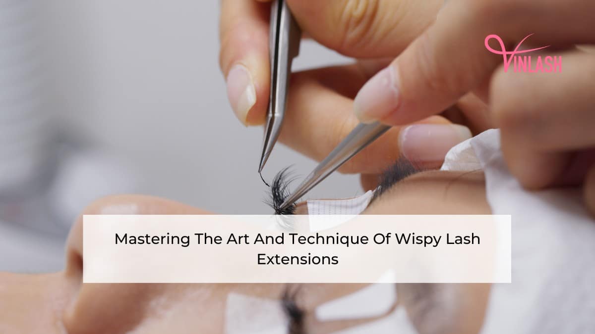 mastering-the-art-and-technique-of-wispy-lash-extensions