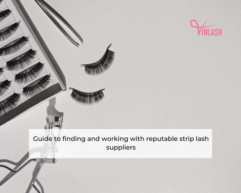 guide-to-finding-and-working-with-reputable-strip-lash-suppliers-1